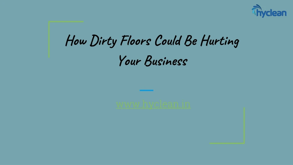 how dirty floors could be hurting your business