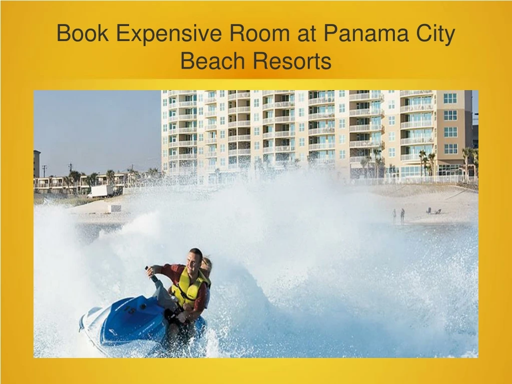 book expensive room at panama city beach resorts
