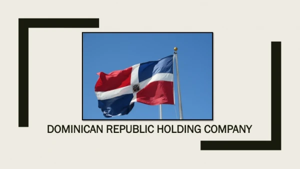 How a Dominican Republic Holding Company Could Be Formed