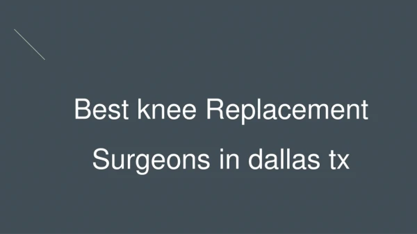 Best knee Replacement Surgeons in dallas tx