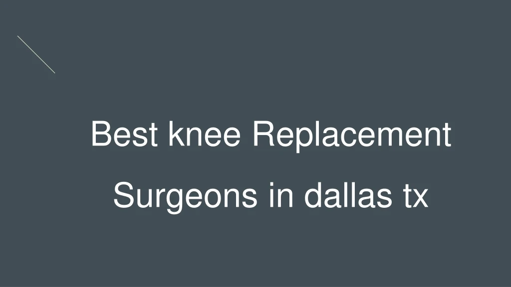 best knee replacement surgeons in dallas tx
