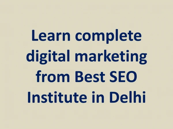 Learn complete digital marketing from Best SEO Institute in Delhi