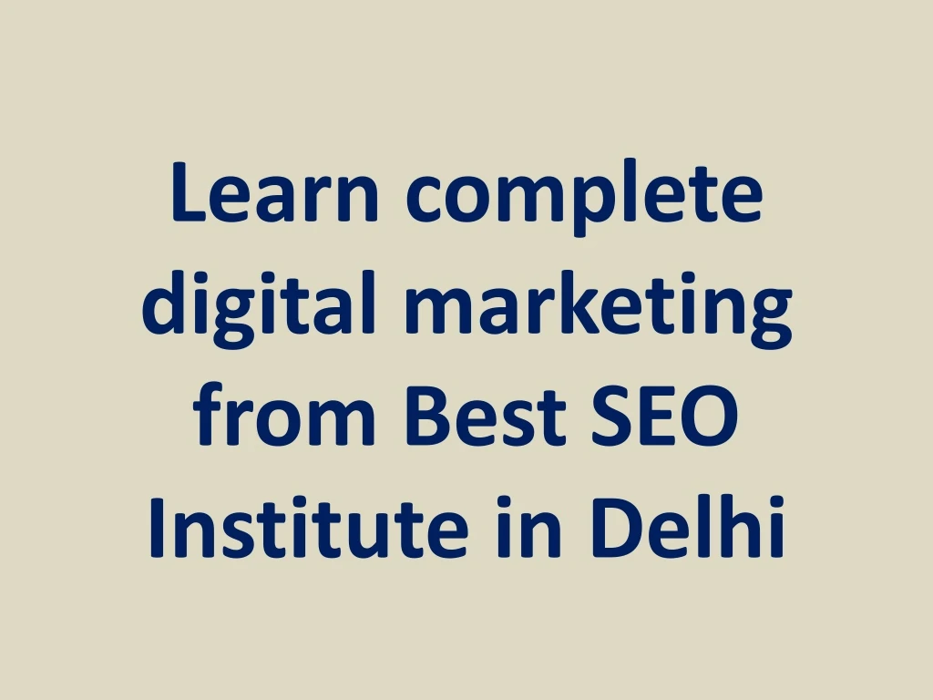 learn complete digital marketing from best seo institute in delhi