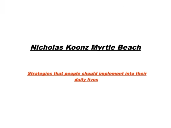 Nicholas koonz myrtle beach strategies that people should implement into their daily lives