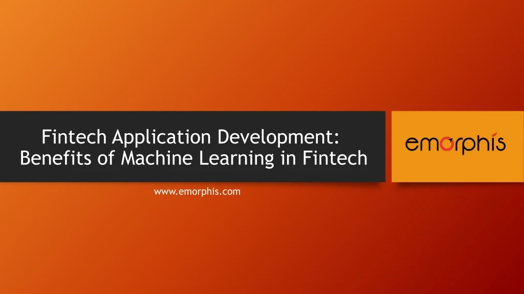 fintech application development benefits of machine learning in fintech