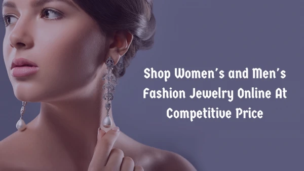 Shop Women's and Men's Fashion Jewelry Online At Competitive Price