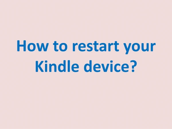 How to restart your Kindle device?