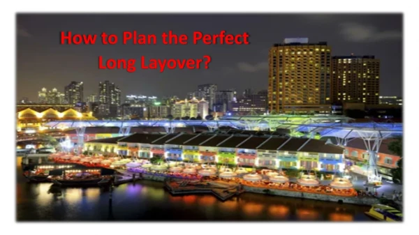 How to Plan the Perfect Long Layover?