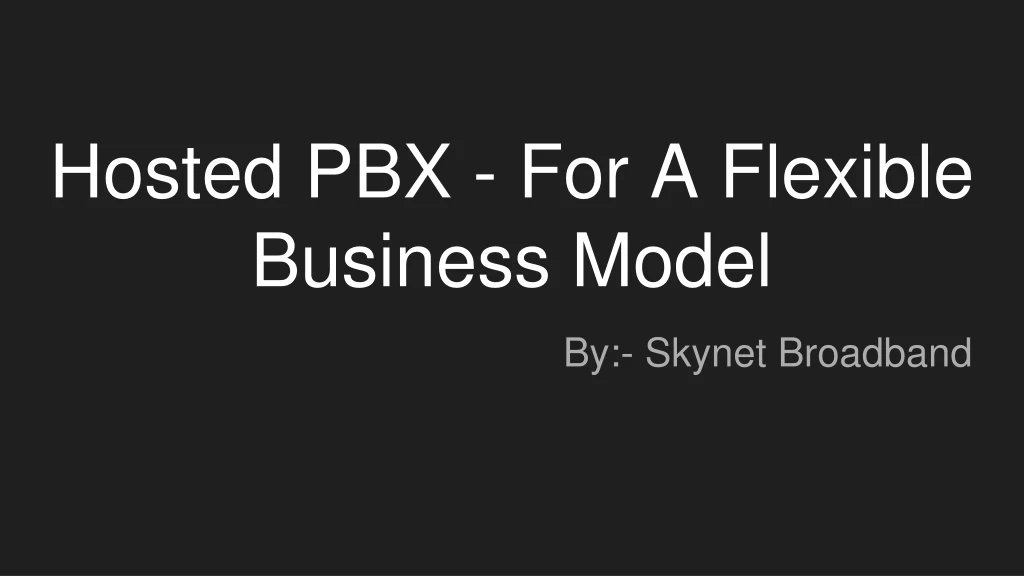 hosted pbx for a flexible business model