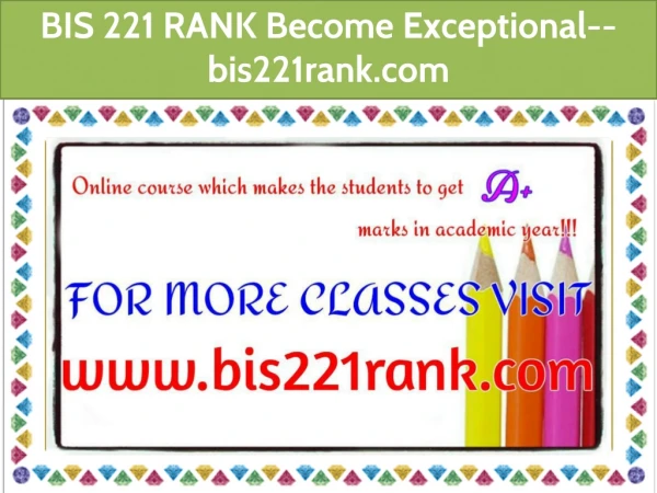 BIS 221 RANK Become Exceptional--bis221rank.com