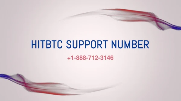 Call HitBTC Support Number 1-888-712-3146 for better knowledgeabout HitBTC.