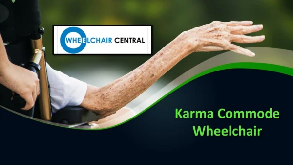 Karma Commode Wheelchair, Commode Chair Price - Wheelchair Central