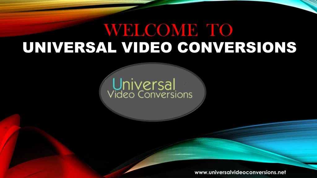 welcome to universal video conversions