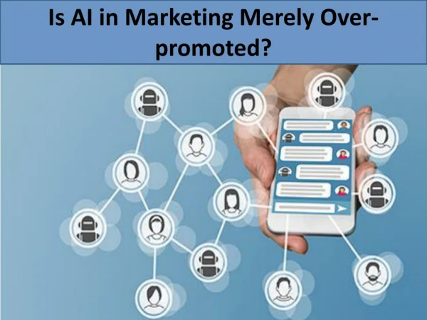 Is AI in Marketing Merely Over-promoted?