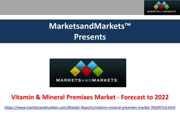 Vitamin & Mineral Premixes Market by Type, Application, Region - 2022