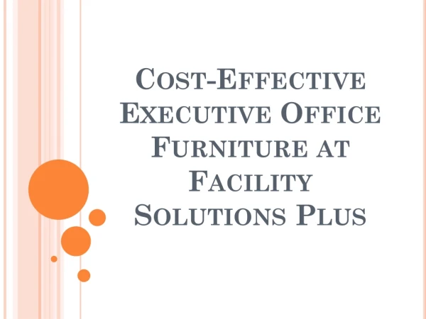 Cost-Effective Executive Office Furniture at Facility Solutions Plus