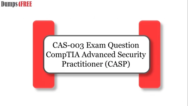 Pass your CompTIA CAS-003 Exam Dumps Questions by (Dumps4free.com) CAS-003 Free VCE