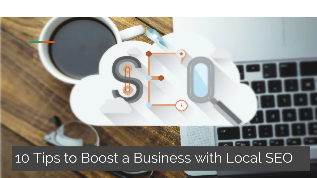 10 tips to boost a business with local seo