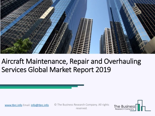 Aircraft Maintenance, Repair and Overhauling Services Global Market Report 2019