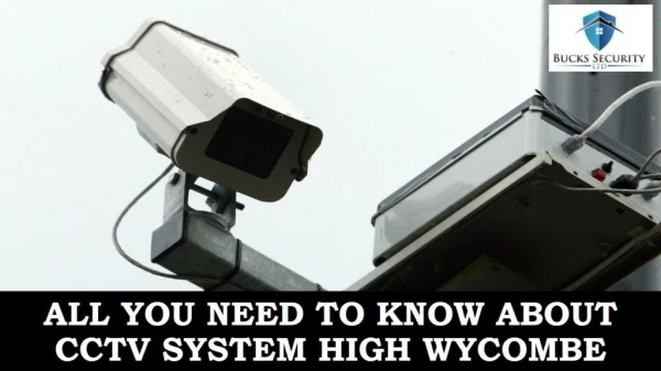 ALL YOU NEED TO KNOW ABOUT CCTV SYSTEM HIGH WYCOMBE