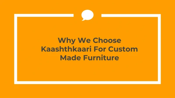 Why We Choose Kaashthkaari For Custom Made Furniture