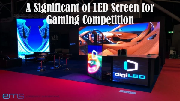 A Significant of LED Screen for Gaming Competition