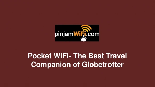 Pocket WiFi- The Best Travel Companion of Globetrotter