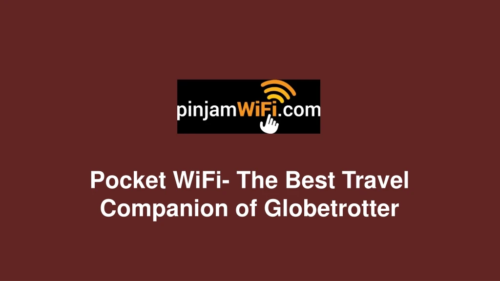 pocket wifi the best travel companion of globetrotter