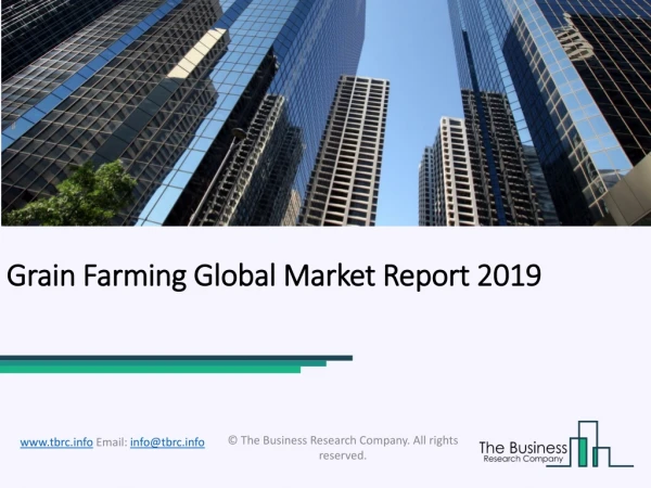 Grain Farming Global Market Report 2019