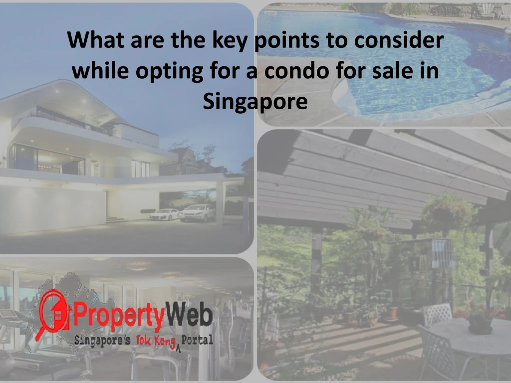 what are the key points to consider while opting for a condo for sale in singapore