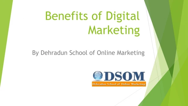 Benefits of Digital Marketing by DSOM (Dehradun School of Online Marketing)
