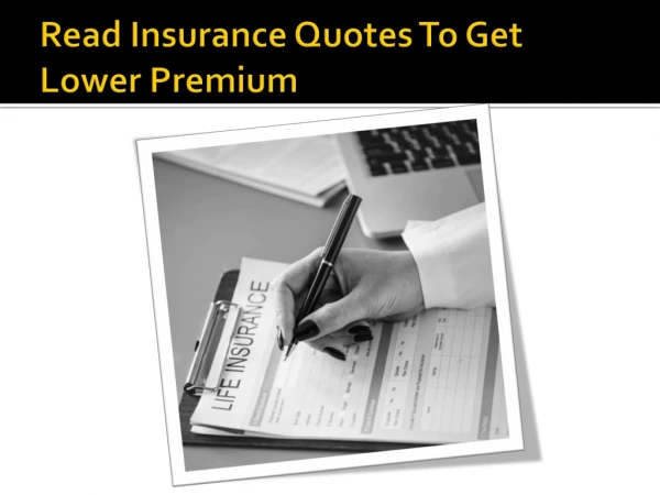 Read Insurance Quotes To get Lower Premium
