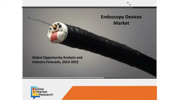 Endoscopy devices market Industry Analysis and Opportunity