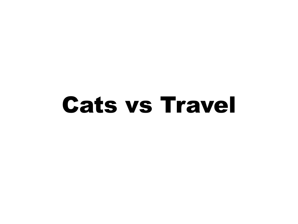 cats vs travel