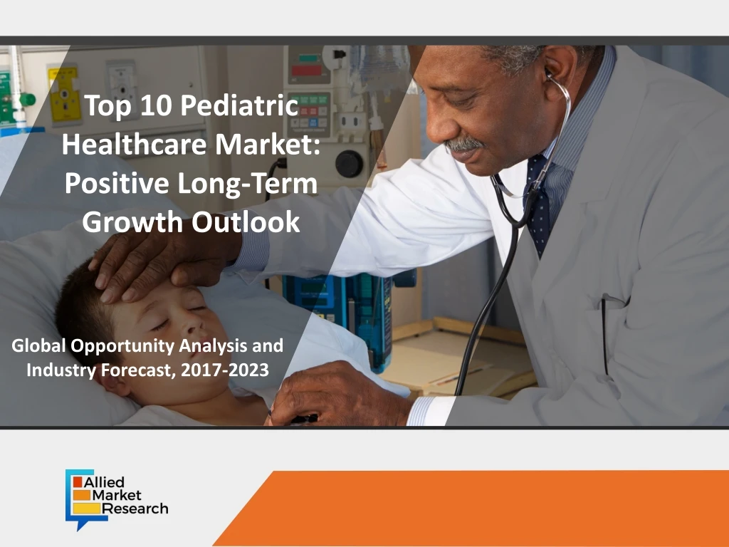 top 10 pediatric healthcare market positive long
