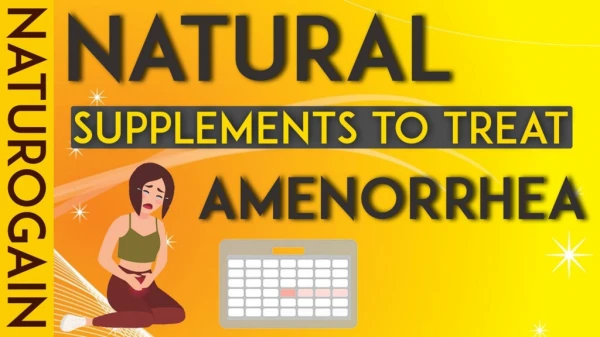 Natural Supplements to Treat Amenorrhea, Cure Irregular Periods Naturally