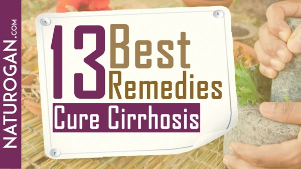 13 Best Home Remedies to Cure Cirrhosis, Liver Pain Naturally