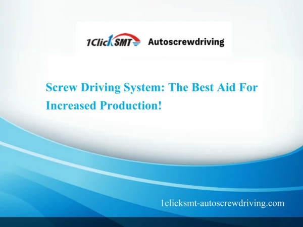 Screw Driving System: The Best Aid For Increased Production!