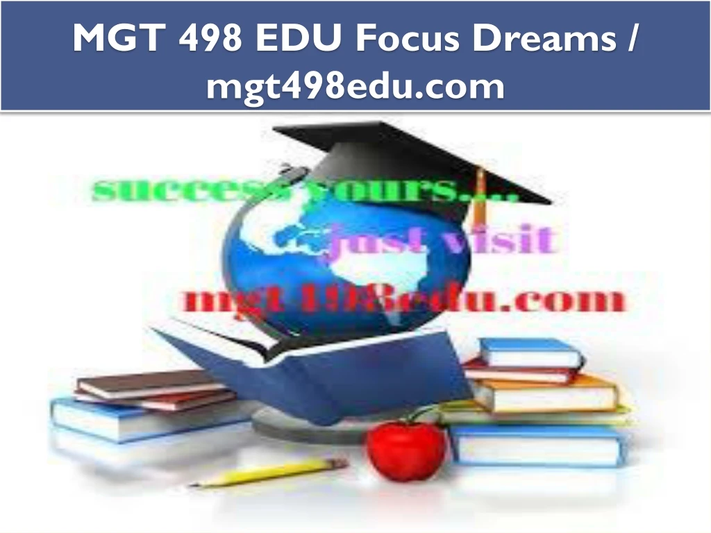 mgt 498 edu focus dreams mgt498edu com