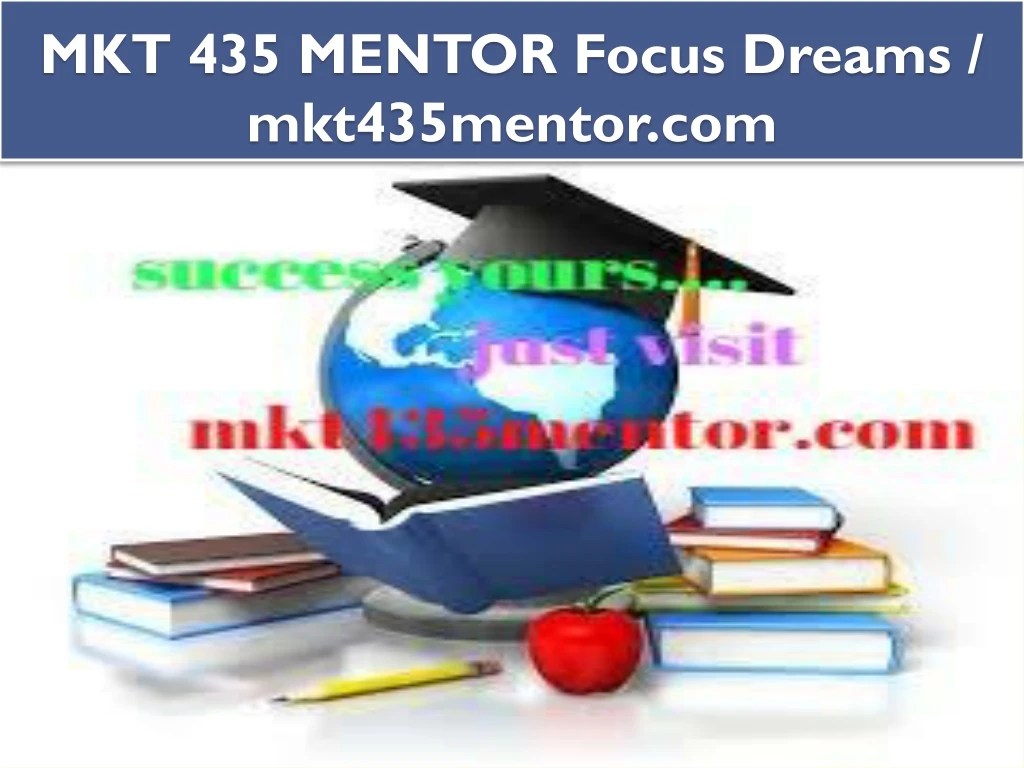 mkt 435 mentor focus dreams mkt435mentor com