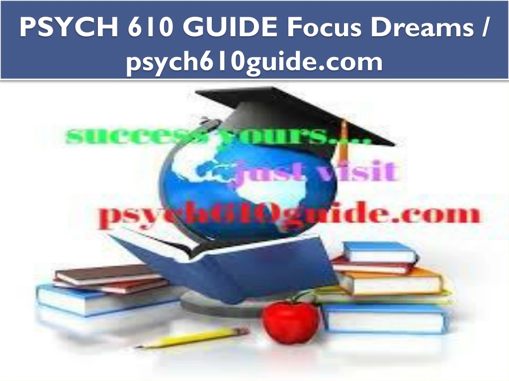 psych 610 guide focus dreams psych610guide com