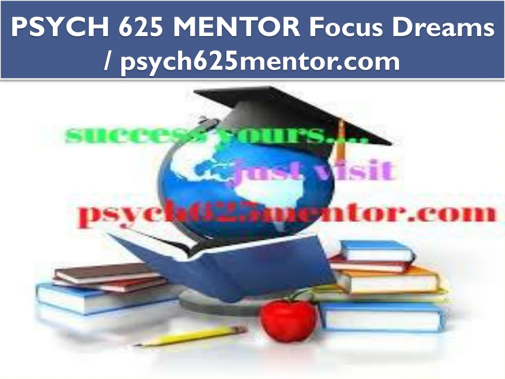 psych 625 mentor focus dreams psych625mentor com
