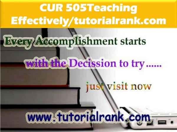 CUR 505 Teaching Effectively--tutorialrank.com
