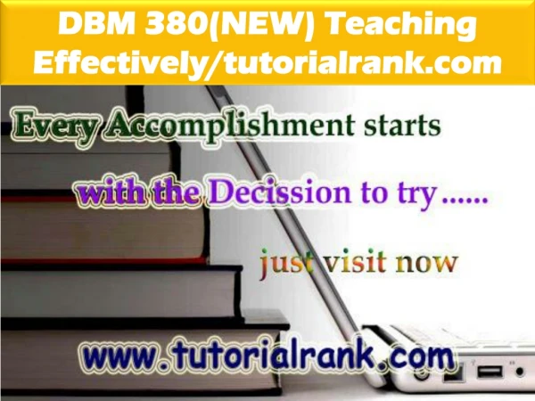 DBM 380(NEW) Teaching Effectively--tutorialrank.com