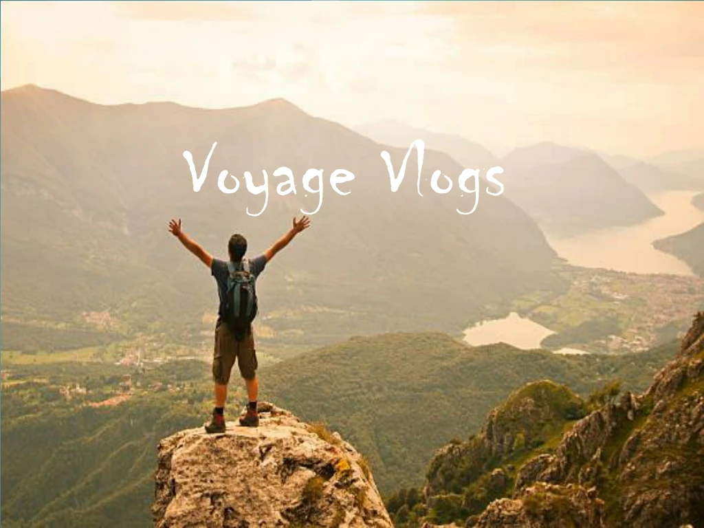 voyage vlogs