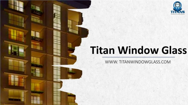 Choose unique Residential glass repair VA Service at Titan Window Glass