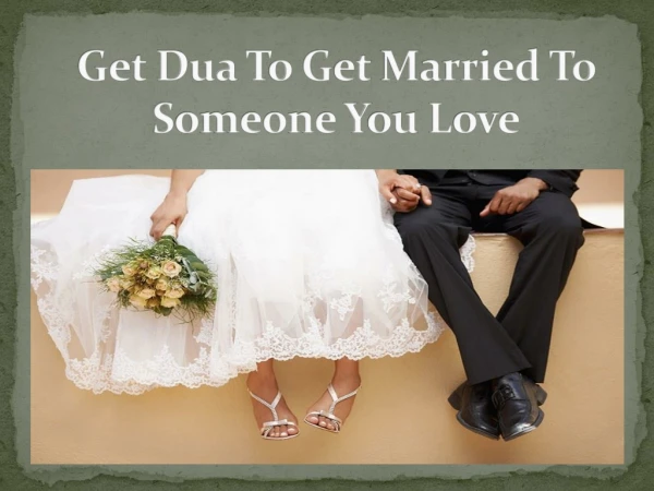 Dua To Marry Someone You Love-Dua To Get Married To The One You Love