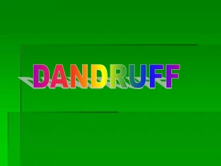 DANDRUFF - slide 1