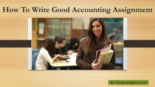 How To Write Good Accounting Assignment - slide 1