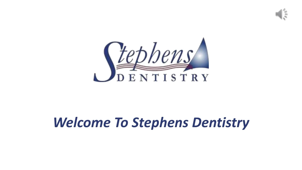 welcome to stephens dentistry
